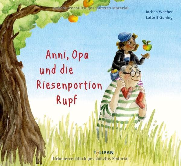 Anni, Opa und die Riesenportion Rupf