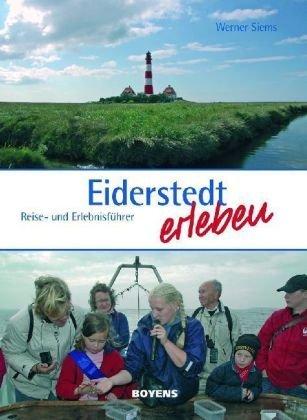 Eiderstedt erleben: Reise- und Erlebnisführer