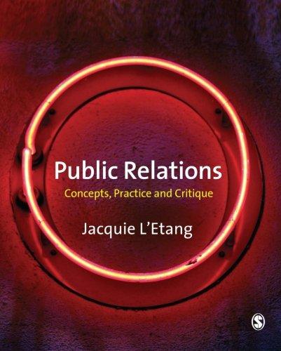 Public Relations: Concepts, Practice and Critique