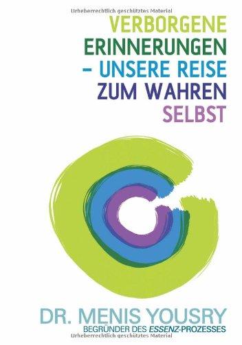 Verborgene Erinnerungen - unsere Reise zum wahren Selbst