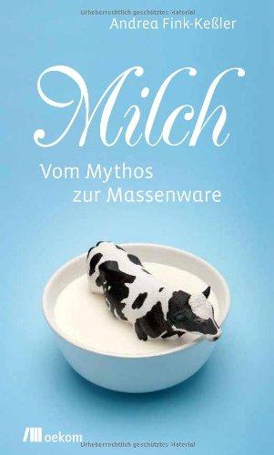 Milch: Vom Mythos zur Massenware