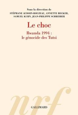 Le choc : Rwanda 1994 : le génocide des Tutsi