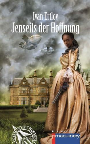 JENSEITS DER HOFFNUNG (AndroSF: Die SF-Reihe für den Science Fiction Club Deutschland e.V. (SFCD))