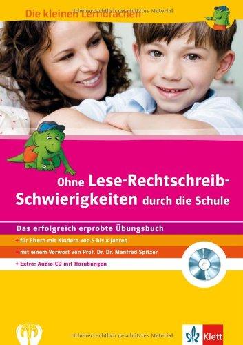 Die kleinen Lerndrachen: Ohne Lese-Rechtschreib-Schwierigkeiten durch die Schule. Das erfolgreich erprobte Übungsbuch. Mit extra Audio-CD mit Hörübungen