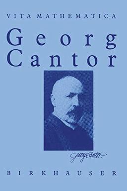 Georg Cantor 1845  1918 (Vita Mathematica, 1, Band 1)