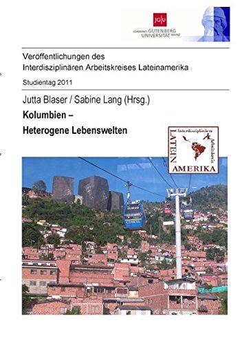 Kolumbien - Heterogene Lebenswelten (Veröffentlichungen des Interdisziplinären Arbeitskreises Lateinamerika)