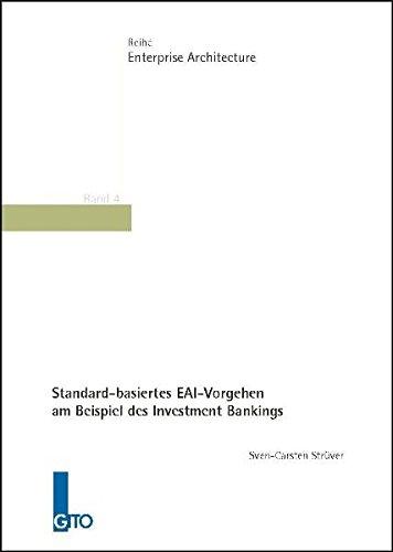 Standardbasiertes EAI-Vorgehen am Beispiel des Investment Bankings (Enterprise Architecture)