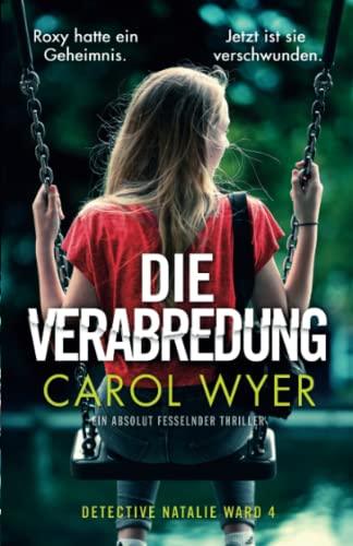 Die Verabredung: Ein absolut fesselnder Thriller (Detective Natalie Ward, Band 4)