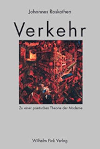 Verkehr. Zu einer poetischen Theorie der Moderne