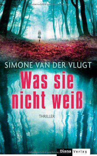 Was sie nicht weiß: Thriller