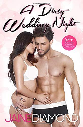 A Dirty Wedding Night: A Dirty Rockstar Romance (Dirty, Book 2.5)