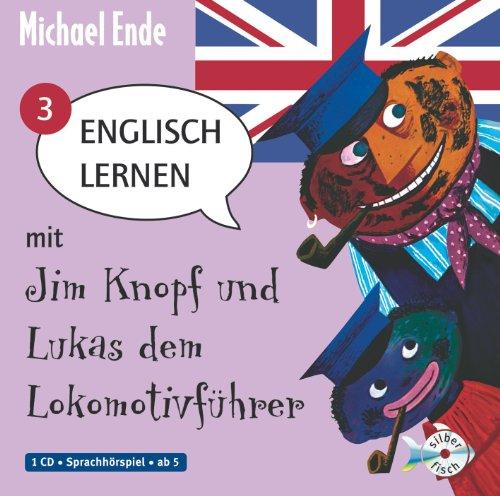 Englisch lernen mit Jim Knopf und Lukas dem Lokomotivführer - Teil 3: : 1 CD