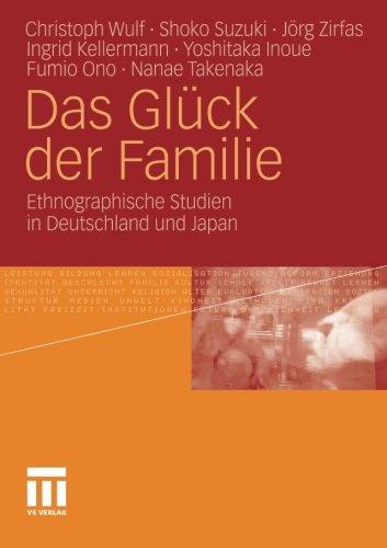 Das Glück der Familie: Ethnographische Studien in Deutschland und Japan