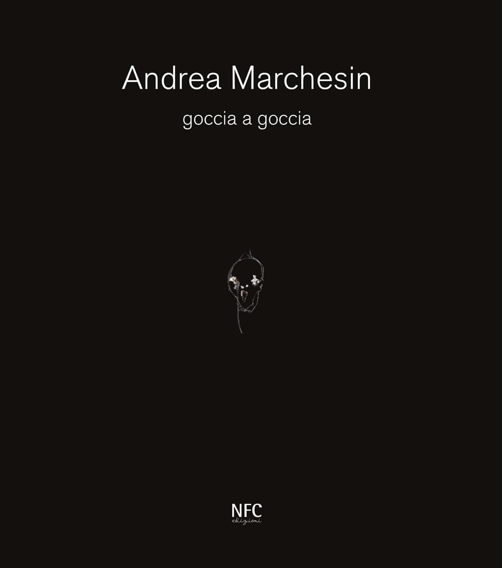 Goccia a goccia. Andrea Marchesin