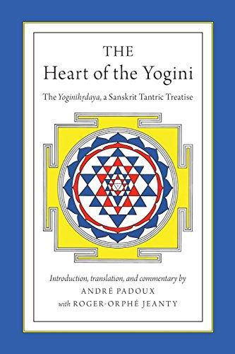 The Heart of the Yogini: The Yoginihrdaya, A Sanskrit Tantric Treatise