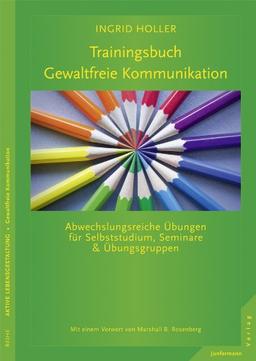 Trainingsbuch Gewaltfreie Kommunikation