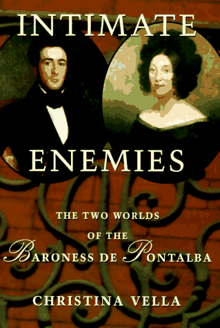 Intimate Enemies: The Two Worlds of the Baroness de Pontalba