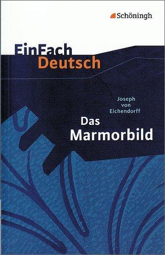 EinFach Deutsch Textausgaben: Joseph von Eichendorff: Das Marmorbild: Gymnasiale Oberstufe