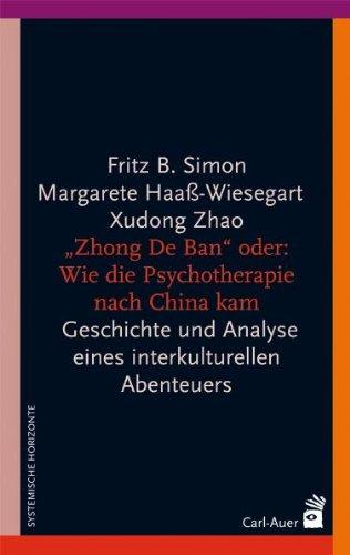 "Zhong De Ban" oder: Wie die Psychotherapie nach China kam: Geschichte und Analyse eines interkulturellen Abenteuers