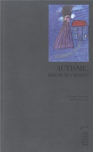 Autisme : discours croisés