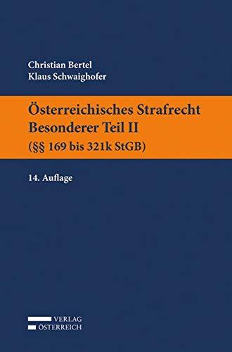 Österreichisches Strafrecht. Besonderer Teil II (§§ 169 bis 321k StGB)