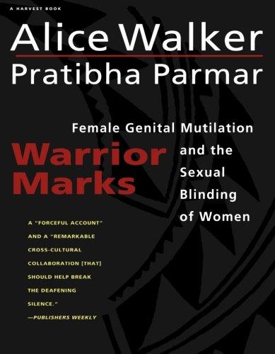 Warrior Marks: Female Genital Mutilation and the Sexual Blinding of Women (Harvest Book)