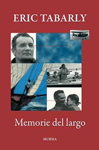 Memorie del largo (Crociere, regate, viaggi e avventure)