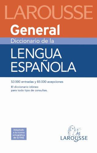 Diccionario general de lengua española (Larousse - Lengua Española - Diccionarios Generales)