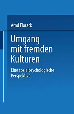 Umgang mit fremden Kulturen: Eine sozialpsychologische Perspektive