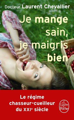 Je mange sain, je maigris bien : le régime chasseur-cueilleur du XXIe siècle