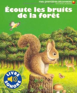 Ecoute les bruits de la forêt