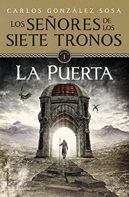 Los señores de los siete tronos Vol I. La puerta (Los señores de los siete tronos / Lords of the Seven Thrones, 1)