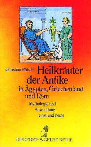 Heilkräuter der Antike in Ägypten, Griechenland und Rom - Mythologie und Anwendung einst und heute