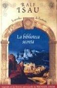 BIBLIOTECA SECRETA, LA: SERIE: LEYENDAS DE FANTASIA (ESCRITURA DESATADA, Band 0)