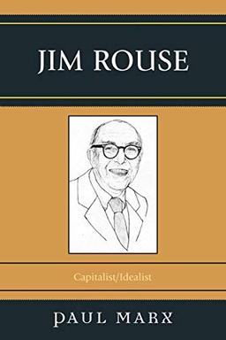 Jim Rouse: Capitalist/Idealist