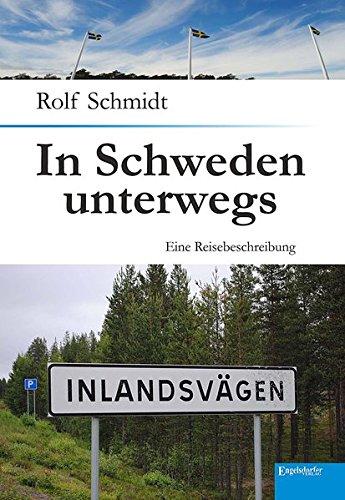 In Schweden unterwegs: Entlang der Ostküste und auf dem Inlandsvägen - Eine Reisebeschreibung