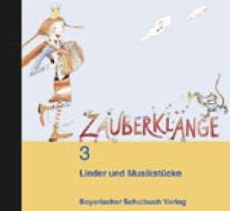 Zauberklänge B 3 CD: Lieder und Musikstücke