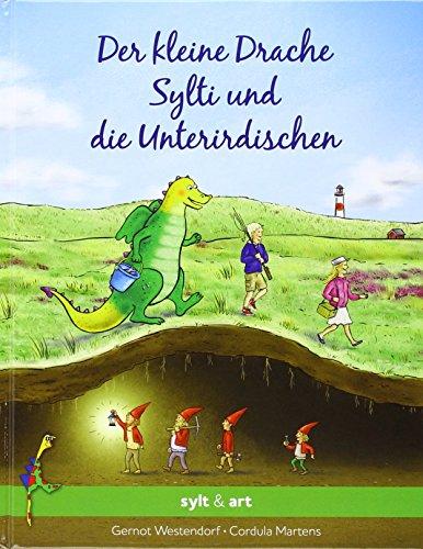 Der kleine Drache Sylti und die Unterirdischen