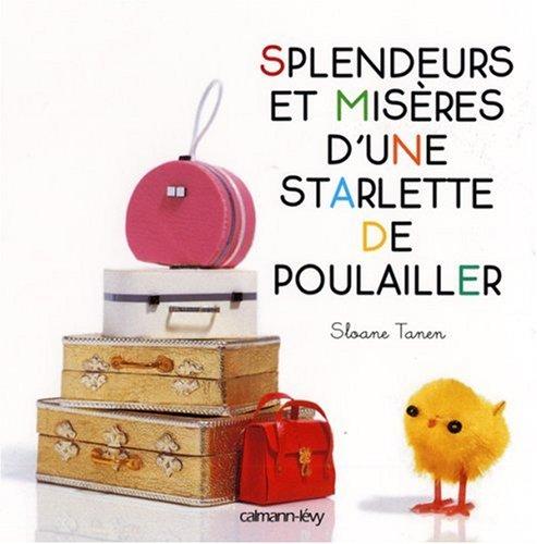 Splendeurs et misères d'une starlette de poulailler