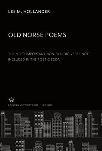 Old Norse Poems the Most Important Non-Skaldic Verse Not Included in the Poetic Edda