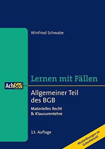 Allgemeiner Teil des BGB: Materielles Recht & Klausurenlehre Musterlösungen im Gutachtenstil (AchSo! Lernen mit Fällen)