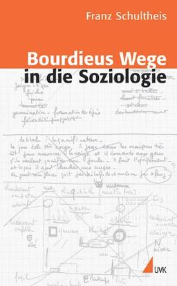 Bourdieus Wege in die Soziologie: Genese und Dynamik einer reflexiven Sozialwissenschaft (Wissen und Studium)