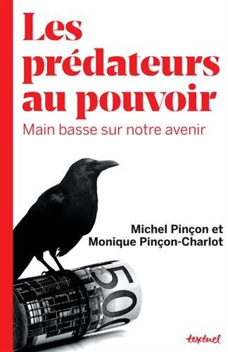 Les prédateurs au pouvoir : main basse sur notre avenir