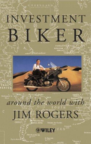 Investment Biker: Around the World with Jim Rogers