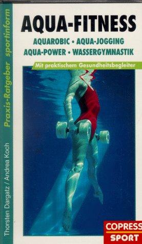 Aqua Fitness. Aquarobic - Aqua- Jogging - Aqua- Power - Wassergymnastik