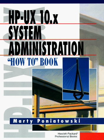 HP-UX 10.X System Administration "How To" Book (Hewlett-Packard Professional Books)