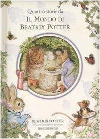 Beatrix Potter: Quattro Storie DA Il Mondo DI B. Potter