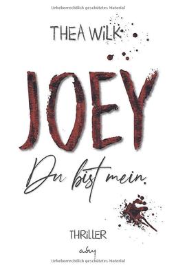 JOEY. du bist mein: Thriller