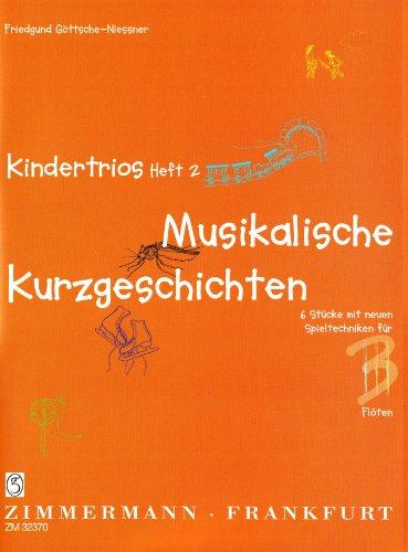 Kindertrios: Musikalische Kurzgeschichten. Heft 2. 3 Flöten.