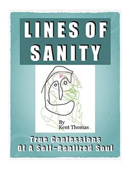 Lines of Sanity: True Confessions of a Self-Realized Soul